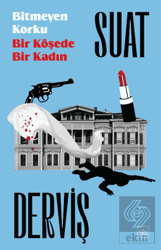 Bitmeyen Korku & Bir Köşede Bir Kadın Suat Derviş İthaki Yayınları Sat