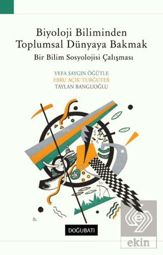 Biyoloji Biliminden Toplumsal Dünyaya Bakmak