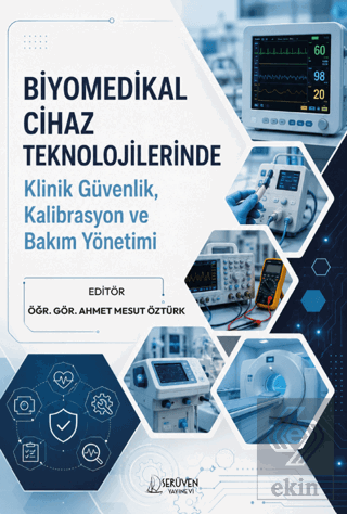 Biyomedikal Cihaz Teknolojilerinde Klinik Güvenlik, Kalibrasyon ve Bak