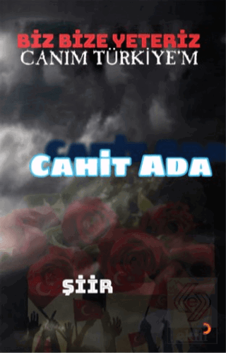 Biz Bize Yeteriz Canım Türkiye'm