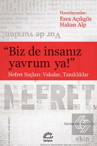 "Biz de İnsanız Yavrum ya!"