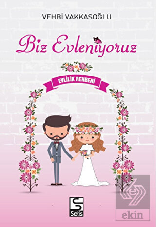 Biz Evleniyoruz - Evlilik Rehberi