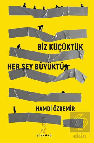 Biz Küçüktük Her Şey Büyüktü