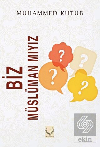 Biz Müslüman mıyız?