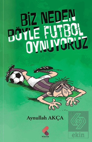 Biz Neden Böyle Futbol Oynuyoruz