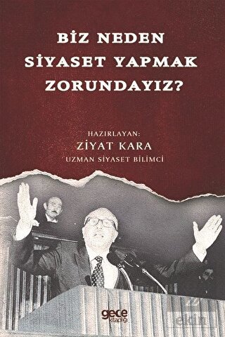 Biz Neden Siyaset Yapmak Zorundayız?