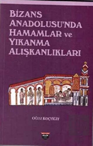 Bizans Anadolusu'nda Hamamlar ve Yıkanma Alışkanlı