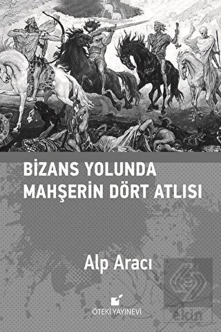 Bizans Yolunda Mahşerin Dört Atlısı