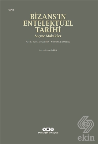 Bizans'ın Entelektüel Tarihi - Seçme Makaleler