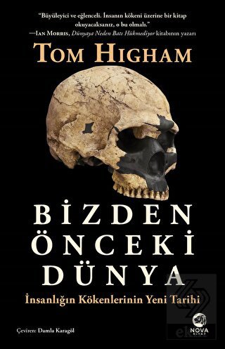 Bizden Önceki Dünya: İnsanlığın Kökenlerinin Yeni