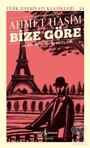 Bize Göre - Ve Bir Seyahatin Notları (Ciltli)