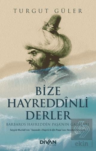 Bize Hayreddinli Derler - Barbaros Hayreddin Paşa'