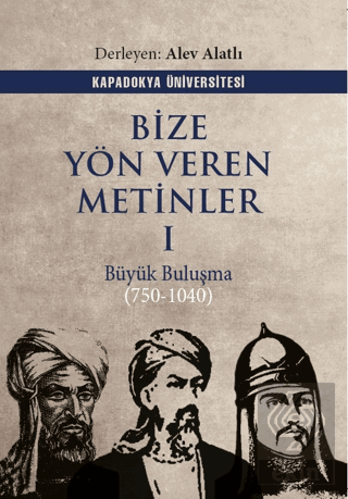 Bize Yön Veren Metinler I – Büyük Buluşma (750-1040)