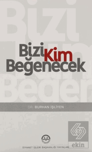 Bizi Kim Beğenecek