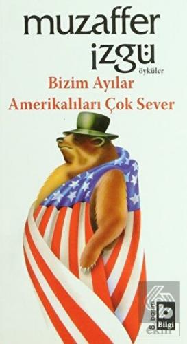 Bizim Ayılar Amerikalıları Çok Sever