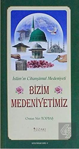 Bizim Medeniyetimiz (Kuşe) - Kutlu Doğum Serisi 9