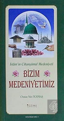 Bizim Medeniyetimiz - Kutlu Doğum Serisi 9