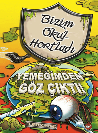 Bizim Okul Hortladı 6. Kitap - Yemeğimden Göz Çıkt