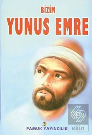 Bizim Yunus Emre (Evliya-009)