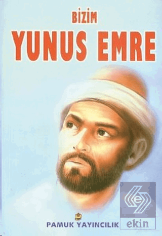 Bizim Yunus Emre (Evliya-009)
