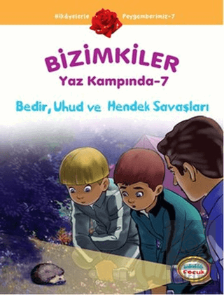 Bizimkiler Yaz Kampında 7 - Bedir, Uhud ve Hendek