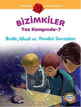 Bizimkiler Yaz Kampında 7 - Bedir, Uhud ve Hendek 