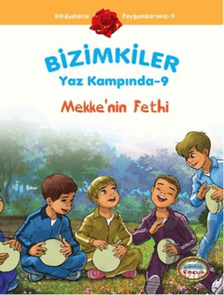 Bizimkiler Yaz Kampında 9 - Mekke'nin Fethi