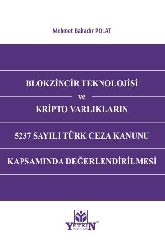 Blokzincir Teknolojisi ve Kripto Varlıkların 5237 Sayılı Türk Ceza Kan