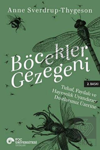 Böcekler Gezegeni: Tuhaf Yararlı ve Hayranlık Uyan