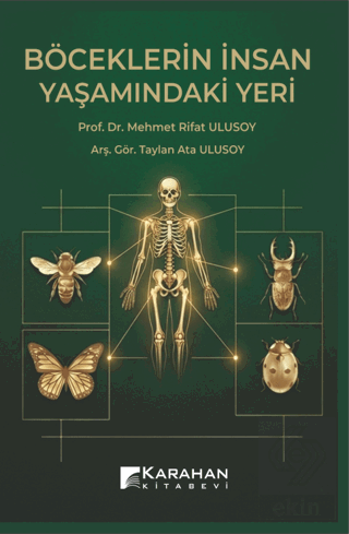 Böceklerin İnsan Yaşamındaki Yeri Mehmet Rifat Ulusoy Karahan Kitabevi