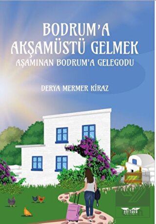 Bodrum'a Akşamüstü Gelmek