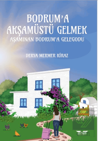 Bodrum'a Akşamüstü Gelmek