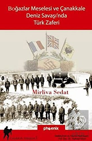 Boğazlar Meselesi ve Çanakkale Deniz Savaşı'nda Tü