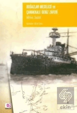 Boğazlar Meselesi ve Çanakkale Deniz Zaferi