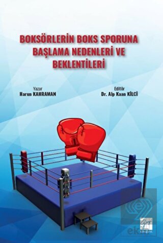 Boksörlerin Boks Sporuna Başlama Nedenleri ve Bekl