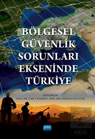 Bölgesel Güvenlik Sorunları Ekseninde Türkiye