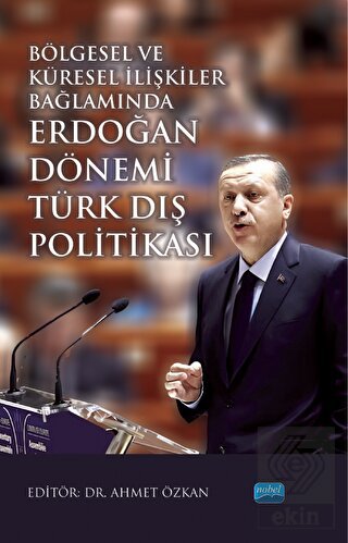 Bölgesel ve Küresel İlişkiler Bağlamında Erdoğan D