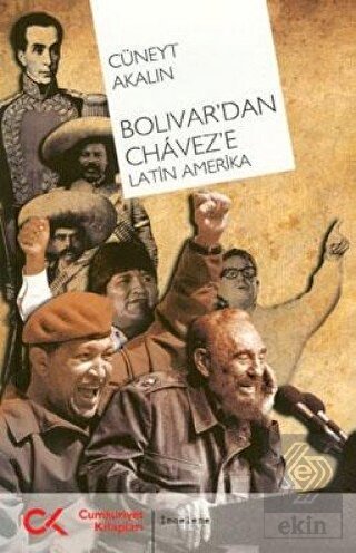 Bolivar'dan Chavez'e Latin Amerika