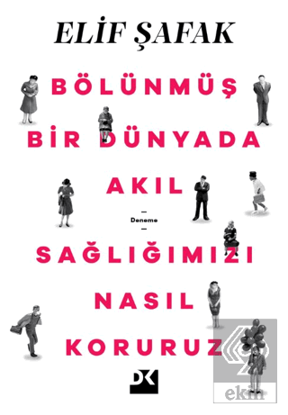 Bölünmüş Bir Dünyada Akıl Sağlığımızı Nasıl Koruru