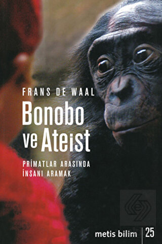 Bonobo ve Ateist: Primatlar Arasında İnsanı Anlama