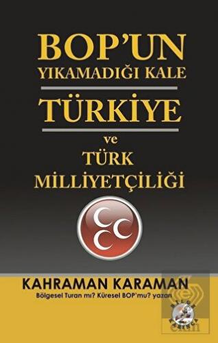 BOP\'un Yıkamadığı Kale Türkiye ve Türk Milliyetçil