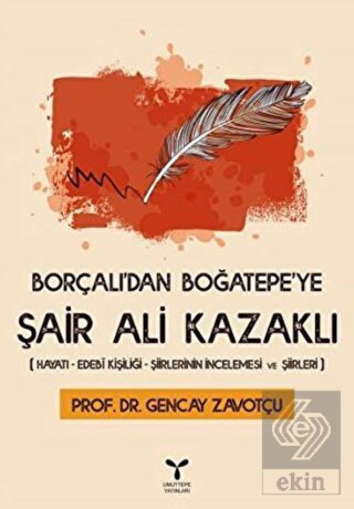 Borçalı\'dan Boğatepe\'ye Şair Ali Kazaklı