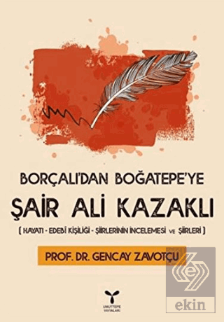 Borçalı\'dan Boğatepe\'ye Şair Ali Kazaklı