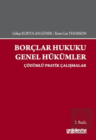 Borçlar Hukuku Genel Hükümler - Çözümlü Pratik Çalışmala