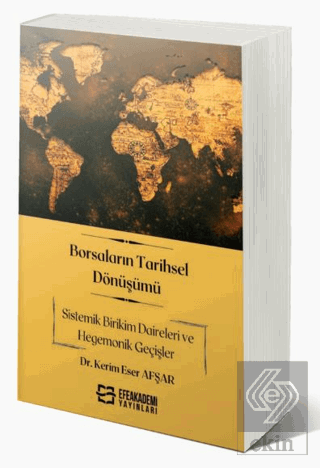 Borsaların Tarihsel Dönüşümü Sistemik Birikim Dair