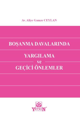 Boşanma Davalarında Yargılama ve Geçici Önlemler