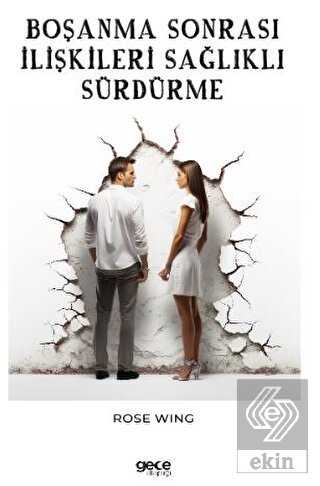 Boşanma Sonrası İlişkileri Sağlıklı Sürdürme