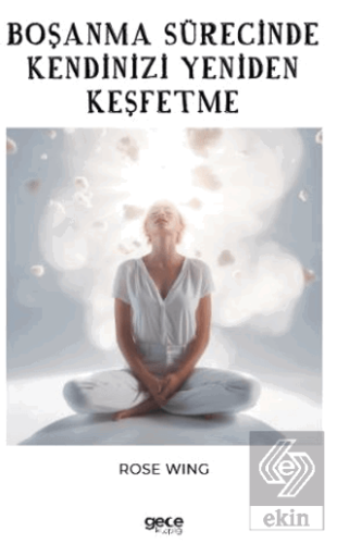Boşanma Sürecinde Kendinizi Yeniden Keşfetme