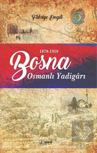 Bosna - Osmanlı Yadigarı (1878-1918)