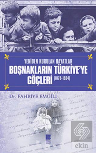 Boşnakların Türkiye\'ye Göçleri 1878 -1934